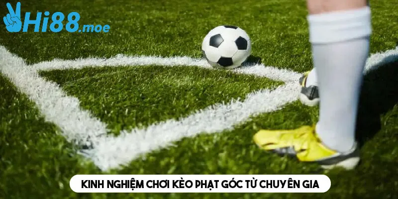 Học hỏi kinh nghiệm chơi kèo phạt góc từ chuyên gia 