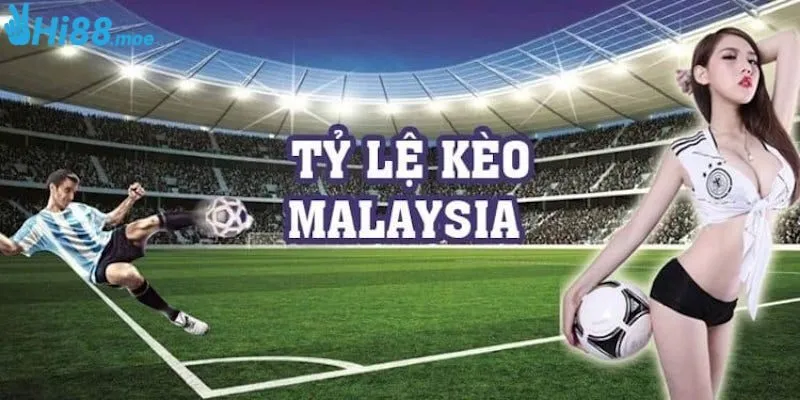 Chia sẻ cách soi tỷ lệ kèo Malaysia là gì để chính xác 100%